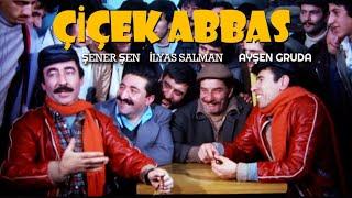 Çiçek Abbas Türk Filmi  FULL HD  ŞENER ŞEN  İLYAS SALMAN