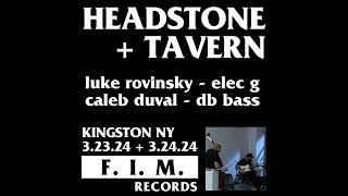 Luke Rovinsky + Caleb Duval Duo - Kingston NY 3.23.24 + 3.24.24 - Headstone GalleryThe Tavern