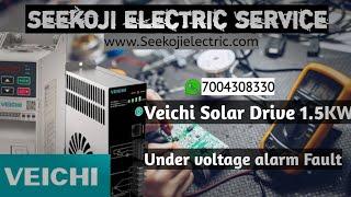 Veichi 1.5KW Solar Drive repairing Under voltage alarm by Seekoji electric service #Jharkhand