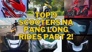 TOP 9 SCOOTERS NA PANG LONG RIDE PART 2