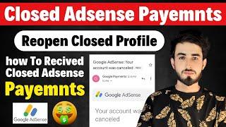 How To Received Closed Adsense Payments  Reopen Closed Payemnt Profile Adsense  Mr Sham