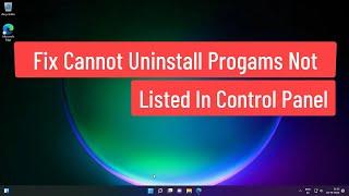 Fix Cannot Uninstall Programs Not Listed In Control Panel Windows 1110