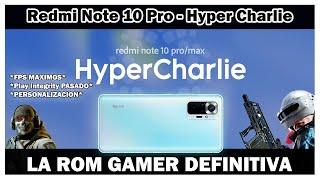 Redmi Note 10 Pro - Hyper OS Charlie  SUPER MEJORADA  LA MEJOR HYPER OS DEL MOMENTO