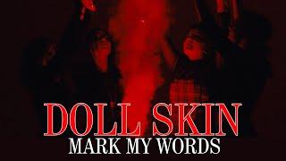 Doll Skin - Mark My Words Official Music Video