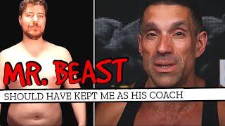 Mr. Beast Should Have Kept Me As His Coach