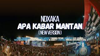 NDX AKA -  Apa Kabar Mantan New Version  Official Lyric Video 