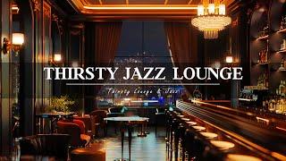 Chilling Late Night with Jazz Thirsty Lounge  Jazz Bar Classics for Relax Study- Swing Jazz Music