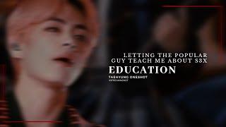 Letting The Popular Guy Teach Me About S** Education - Taehyung FF oneshot