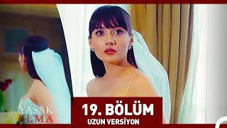 Yasak Elma 19. Bölüm Uzun Versiyon