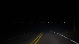 Black Atlass & Jessie Reyez - Sacrifice LyricsLyric Video