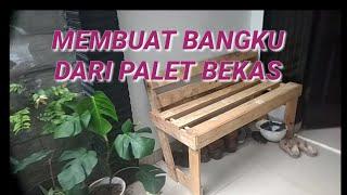 MEMBUAT BANGKU DARI BEKAS KAYU PALET