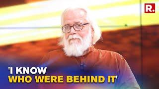 Nambi Narayanan Opens Up On Espionage Accusations My Wife & Me Were Removed From An Autorickshaw