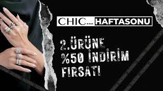 CHIC... Hafta sonu 2. Ürüne %50 İndirim Fırsatı