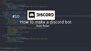 #10 How to make a discord bot  Auto Roles
