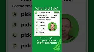 After work I ___ the children from school.  Woodward English Quiz 200  Learn English Quiz