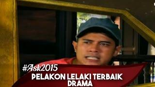 #ASK2015 - Pelakon Lelaki Terbaik Drama