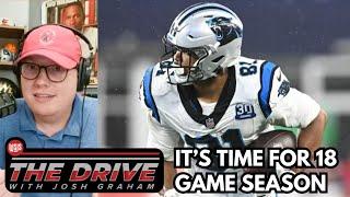 It’s Time for 18 Game Season After Panthers-Patriots  The Drive with Josh Graham