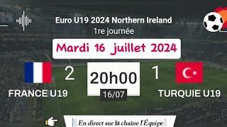 UEFA EURO 2024 - U19  France 2 - 1 Turquie en direct sur la chaîne lÉquipe 16072024 à 20 h