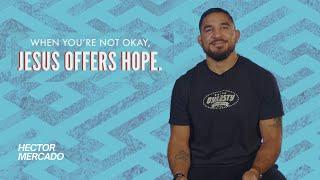 Quest Teens - WHEN YOURE NOT OKAY JESUS OFFERS HOPE - Hector Mercado  July 15th 2024