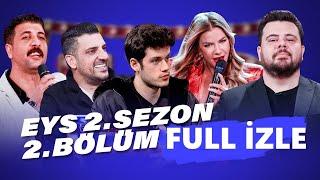 Eser Yenenler Show EYS   2. Sezon 2. Bölüm  Full İzle