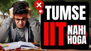 Tumse IIT Nahi Hoga  IIT JEE Motivation 