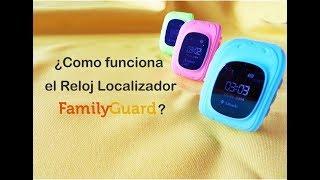 ¿Sabes como funciona el Reloj Localizador de FamilyGuard?