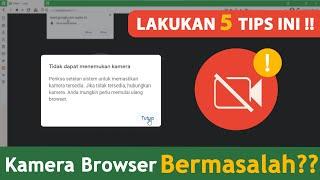 Tips Mengatasi Kamera Bermasalah Pada Aplikasi Browser Chrome