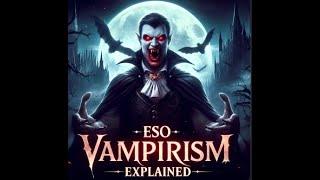 INTRO TO ESO Vampirism explained