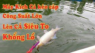 Máy kích cá KC 40F thực tế kéo cáp tại đập trữ nước lớn