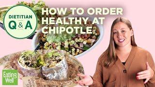 How to Order Healthy at Chipotle  Dietitian Q&A  EatingWell