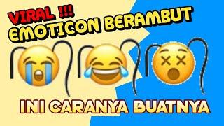 CARA BUAT EMOTICON YANG LAGI VIRAL