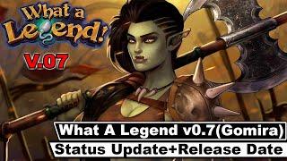 What A Legend v0.7 Status Update Details & RELEASE DATE.