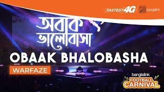 Obaak Bhalobasha  অবাক ভালবাসা  Warfaze  Banglalink Football Carnival