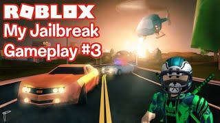 My Roblox Jailbreak Gameplay #3 REUPLOADED