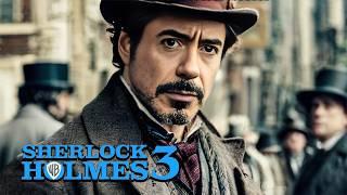 Sherlock Holmes 3  2025  First Trailer  Robert Downey Jr. Jude Law Noomi Rapace