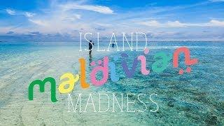 ISLAND MALDIVIAN MADNESS
