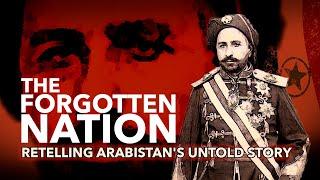 THE FORGOTTEN NATION - Retelling Arabistans Untold Story