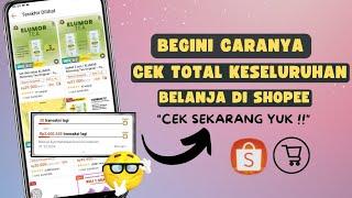 Cara Melihat Total Belanja di Shopee