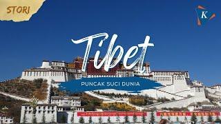 Tibet Negeri di Atas Awan dan Puncak Suci Dunia