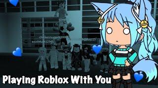 PLAYING ROBLOX WITH YOU 