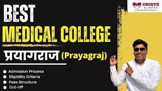  Best Medical College Prayagraj U.P Top Medical College in UP  Fees Admission process Cut-off