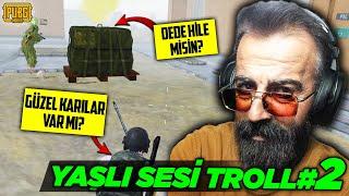 HİLE SANIP YALVARDILAR  PUBG MOBİLE YAŞLI SESİ TROLL #2