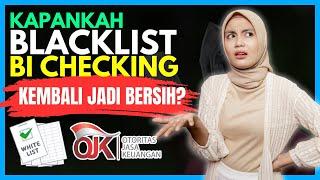 KAPAN BLACKLIST BI CHECKING BERSIH BERAPA LAMA SLIK OJK BERSIH JIKA GALBAY PINJOL?