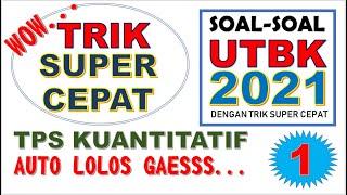 TRIK SUPER CEPAT TAKLUKKAN SOAL UTBK 2021 -  TPS KUANTITATIF