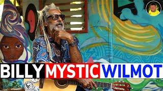 Billy MYSTIC Wilmot shares his STORY