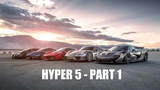 HYPER 5 - LaFerrari vs Porsche 918 vs McLaren P1 vs Bugatti Super Sport vs Pagani Huayra - PART 1