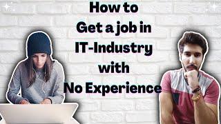 How to get a job in IT Company as a fresher with no experience  Rejected in Campus Placements??