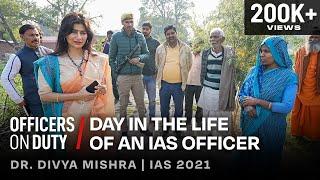 Day in the Life of an IAS Officer in India  24 Hours with IAS Divya Mishra  Officers On Duty E110