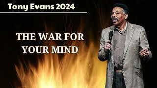 The War For Your Mind  Dr. Tony Evans 2024