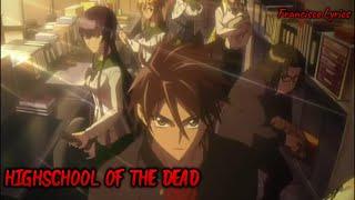 『Lyrics AMV』 High School of the Dead OP Full - HIGHSCHOOL OF THE DEAD